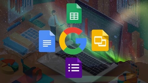 [50% Off] Google Cloud Productivity: Docs, Forms, Sheets And Slides ...