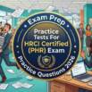6 Full Length Practice Tests For HRCI Certified (PHR) Exam