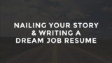 60 Minute Dream Job Resume & Personal Story Course
