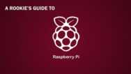 A Rookie’s Guide to Raspberry Pi