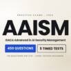 AAISM Advanced in AI Security Management: 450 Questions