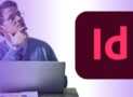 Adobe InDesign CC for Beginner to Advanced Masterclass