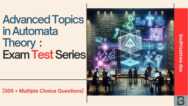 Advanced Topics in Automata Theory : Exam Test Series