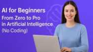 AI for Beginners:From Zero to Pro in Artificial Intelligence
