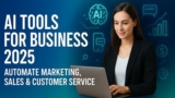 AI Tools for Business 2025: Automate Marketing & Sales