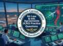 Air Law & Intl. Agreements (ICAO) Practice Exams 2026