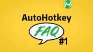 AutoHotkey FAQ 1 – What to know Before you code in AHK