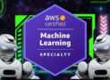 AWS Certified Machine Learning Specialty – Hands-On + Exams