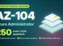 AZ-104 Azure Administrator Practice Tests – 250 Questions