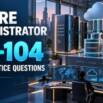 Azure Administrator AZ-104: 150 Practice Questions