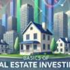 Basics of Real Estate Investing