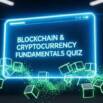 Blockchain & Cryptocurrency Fundamentals Quiz