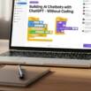 Build AI Chatbots: Step-by-Step with ChatGPT -Without Coding