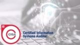 CISA – Certified Information Systems Auditor Exams