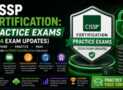 CISSP Certification: Practice Exams (2024 Exam Updates)