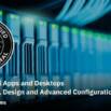 Citrix Virtual Apps & Desktops Assessment, Design & Config
