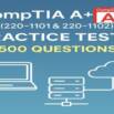 CompTIA A+ (220-1101 & 220-1102) Practice Tests – 500 Qs