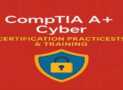 CompTIA A+ Cyber Certification Practice Tests & Training