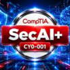 CompTIA SecAI+ (CY0-001): 1500 Certified Exam Questions