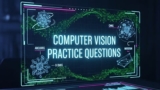 Computer Vision Practice Questions