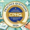 CPHQ Exam Practice Tests 2026