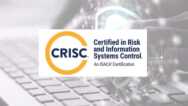 CRISC Certified in Risk and Information Systems Control Exam