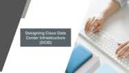 Designing Cisco Data Center Infrastructure (DCID) Exams