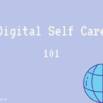 Digital Self Care 101