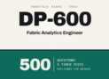 DP-600 Microsoft Fabric Analytics Engineer: 500 Questions