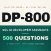 DP-800 Developing AI-Enabled Database Solutions: 500 Qs