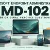 Endpoint Administrator MD-102: 150 Practice Questions