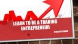 Free Forex Tutorial – Learn To be A Trading Entrepreneur