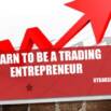 Free Forex Tutorial – Learn To be A Trading Entrepreneur