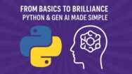From Basics to Brilliance: Python and Gen AI Made Simple
