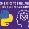 From Basics to Brilliance: Python and Gen AI Made Simple