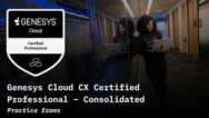 Genesys Cloud CX Certified Professional: Consolidated Exams