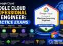 Google Cloud Professional ML Engineer: Practice Exams