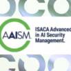 ISACA – Advanced in AI Security Management (AAISM) – EXAM