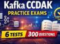 Kafka CCDAK Practice Exams 2026 | 6 Tests | Real Scenarios +