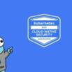 Kubernetes & Cloud Security Associate (KCSA) Practice Exams