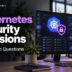 Kubernetes Security: 40 Defensive Decision Scenarios