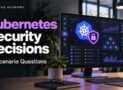 Kubernetes Security: 40 Defensive Decision Scenarios