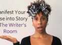 Manifest Your Muse into Story in The Writer’s Room Part 2