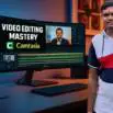 Master Camtasia Complete Video Editing for Beginners to Pro