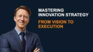 Mastering Innovation Strategy: From Vision to Execution