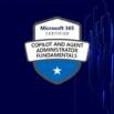 Microsoft 365 Copilot and Agent Administration Fundamentals