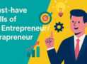 Must-Have Skills of An Entrepreneur/Intrapreneur