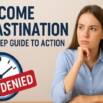 Overcome Procrastination: A Step-by-Step Guide to Action