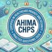 Pass the AHIMA CHPS Exam 2026: Practice Tests