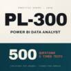 PL-300 Power BI Data Analyst Practice Tests – 500 Questions